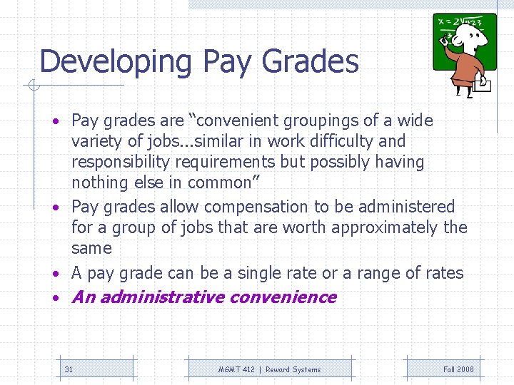 Developing Pay Grades • Pay grades are “convenient groupings of a wide variety of Developing Pay Grades • Pay grades are “convenient groupings of a wide variety of