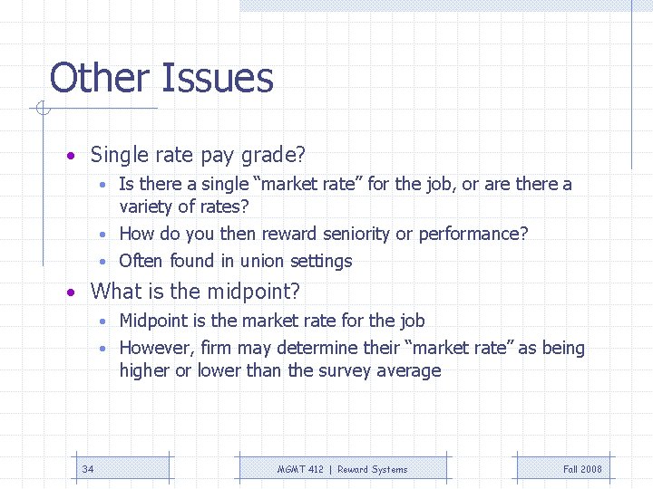 Other Issues • Single rate pay grade? • Is there a single “market rate” Other Issues • Single rate pay grade? • Is there a single “market rate”