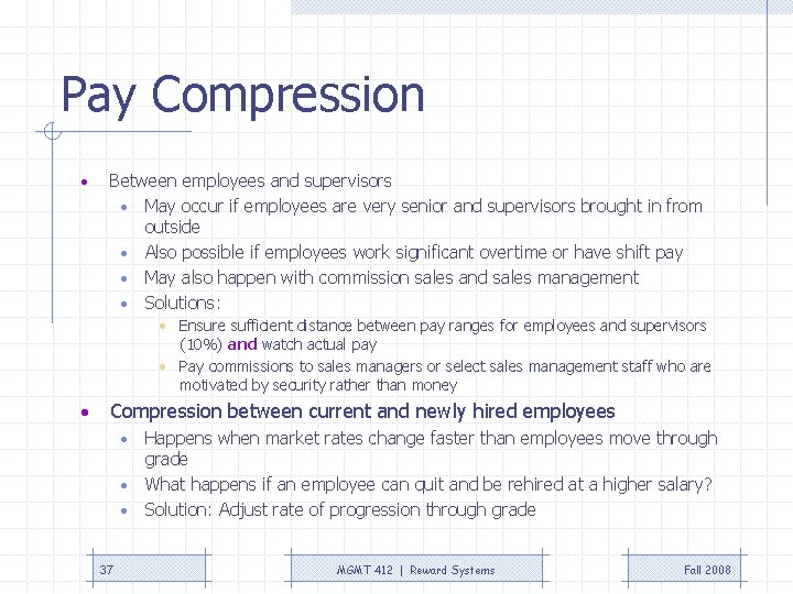 Pay Compression • Between employees and supervisors • May occur if employees are very Pay Compression • Between employees and supervisors • May occur if employees are very