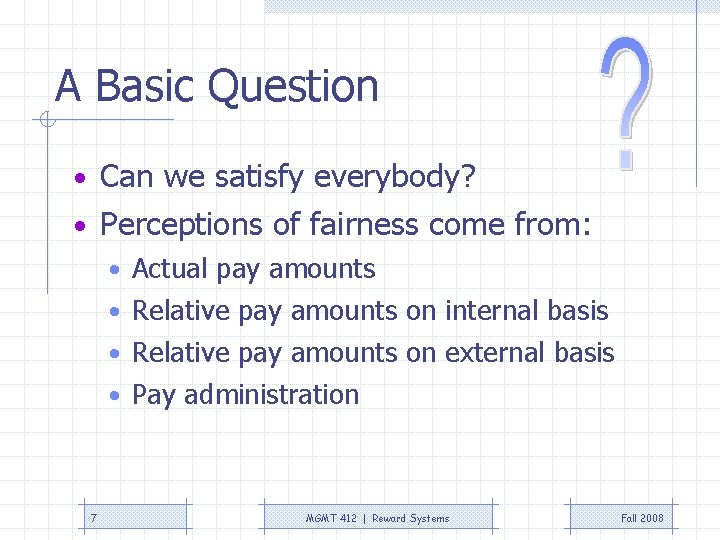 A Basic Question • Can we satisfy everybody? • Perceptions of fairness come from: A Basic Question • Can we satisfy everybody? • Perceptions of fairness come from: