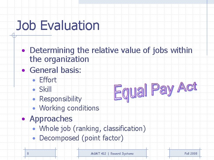 Job Evaluation • Determining the relative value of jobs within the organization • General Job Evaluation • Determining the relative value of jobs within the organization • General
