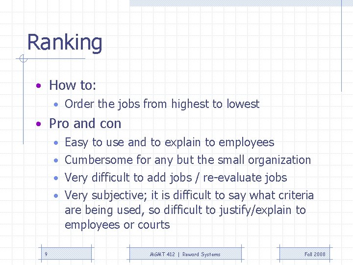 Ranking • How to: • Order the jobs from highest to lowest • Pro Ranking • How to: • Order the jobs from highest to lowest • Pro