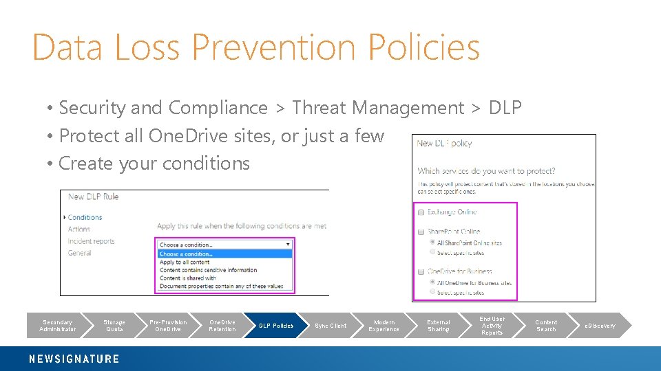 Data Loss Prevention Policies • Security and Compliance > Threat Management > DLP •