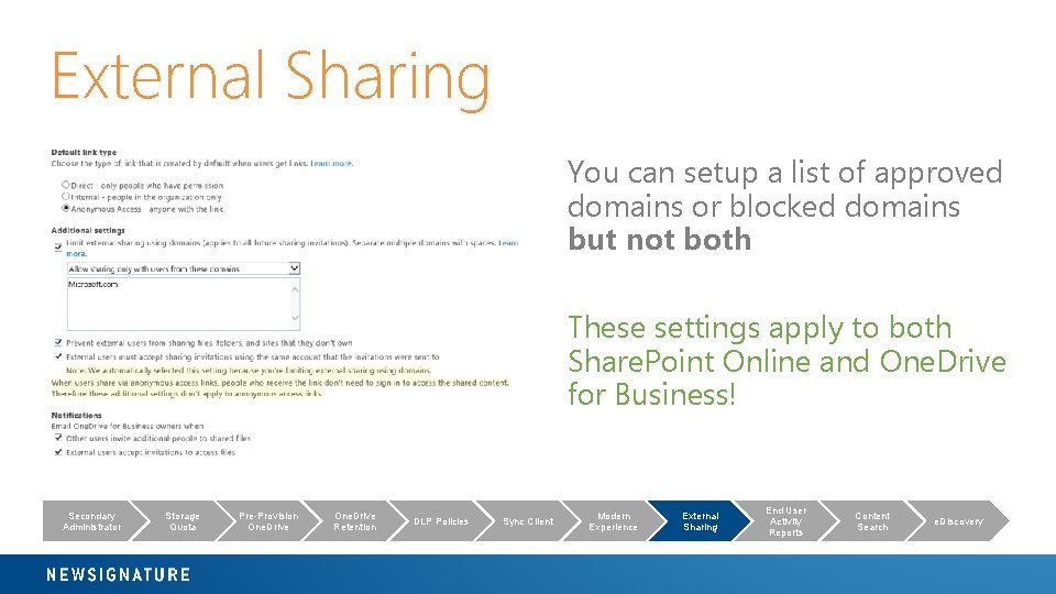 External Sharing You can setup a list of approved domains or blocked domains but