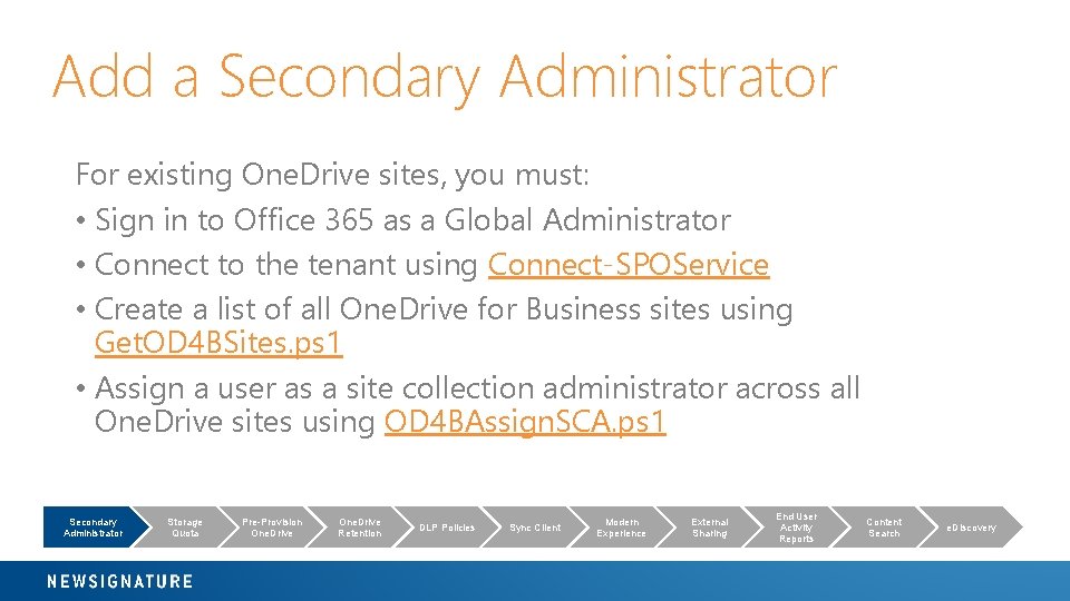 Add a Secondary Administrator For existing One. Drive sites, you must: • Sign in