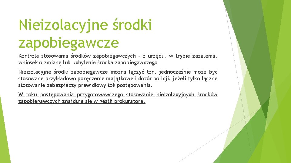 Nieizolacyjne środki zapobiegawcze Kontrola stosowania środków zapobiegawczych - z urzędu, w trybie zażalenia, wniosek