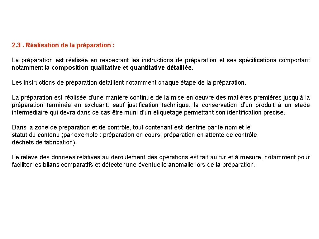 2. 3. Réalisation de la préparation : La préparation est réalisée en respectant les