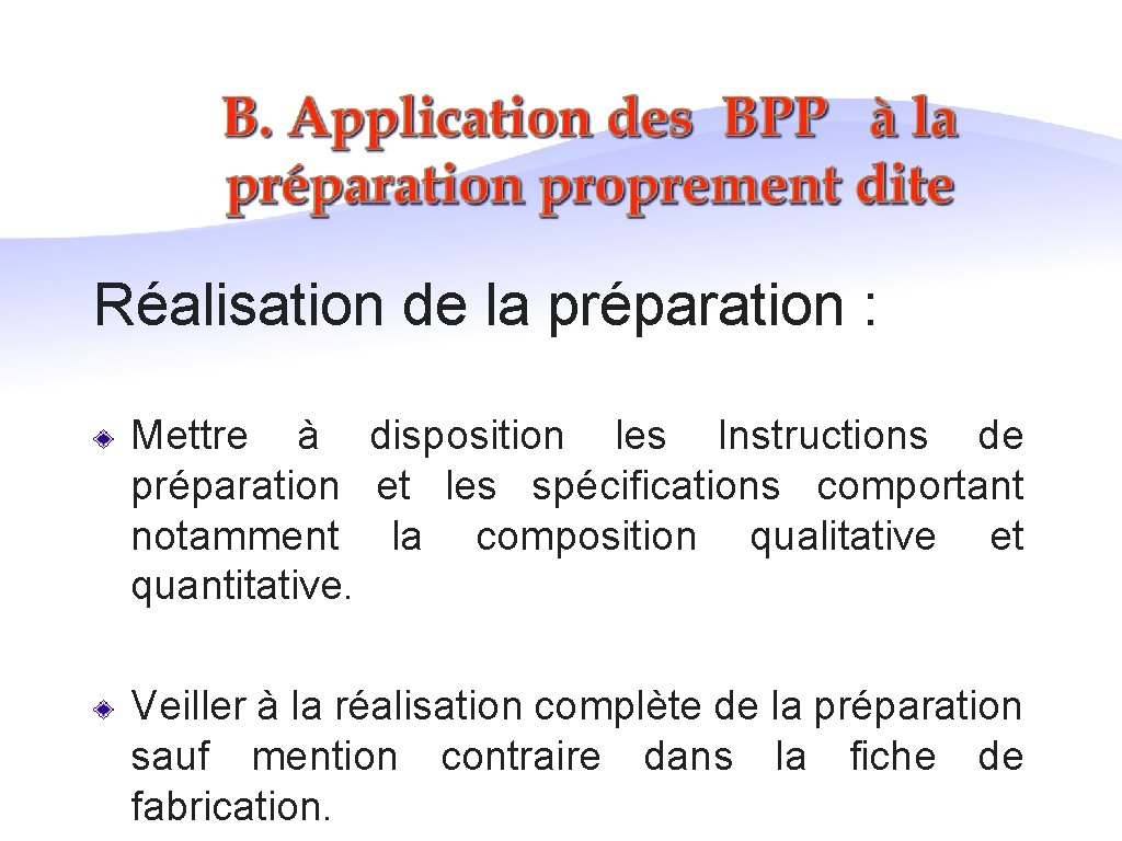 Réalisation de la préparation : Mettre à disposition les Instructions de préparation et les