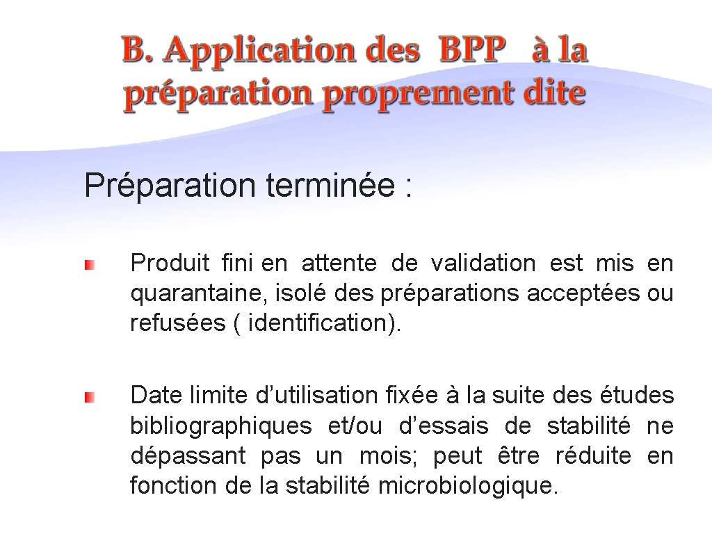 Préparation terminée : Produit fini en attente de validation est mis en quarantaine, isolé