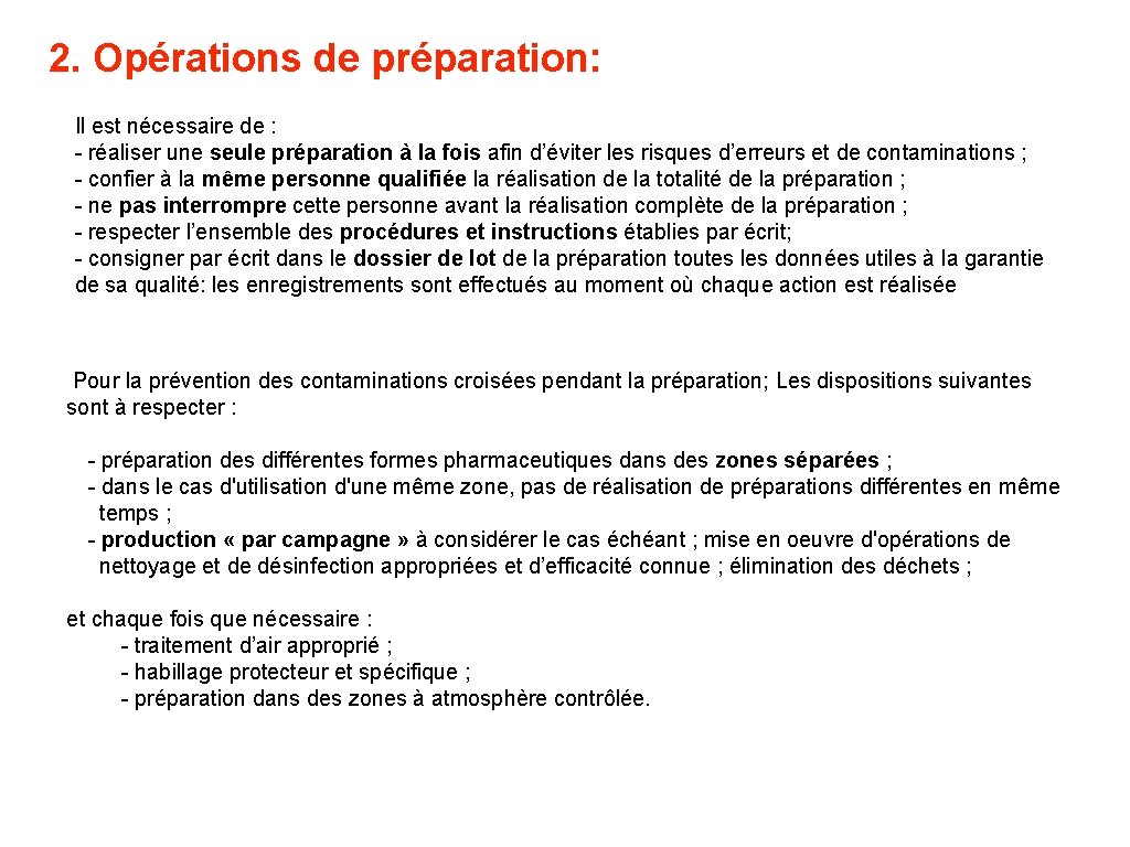 2. Opérations de préparation: Il est nécessaire de : - réaliser une seule préparation