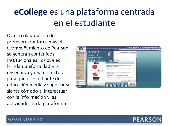 e. College es una plataforma centrada en el estudiante Con la colaboración de profesores/autores