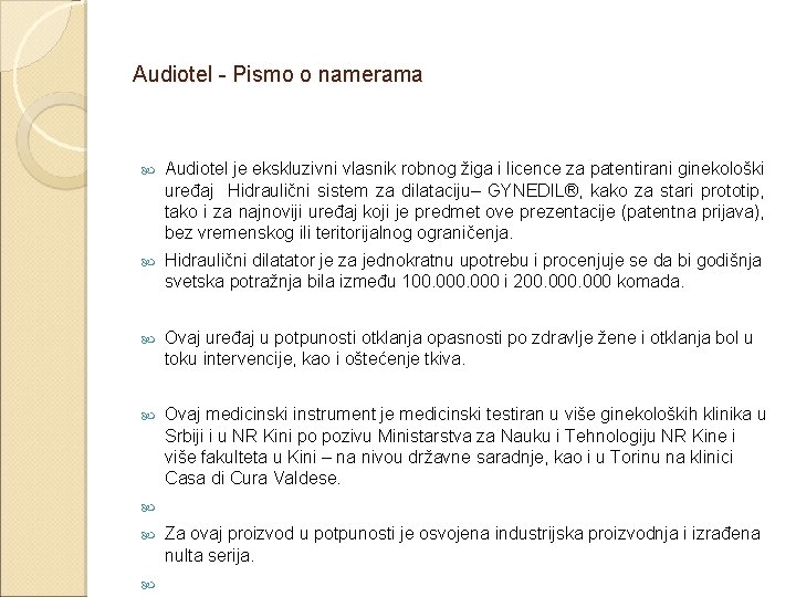 Audiotel - Pismo o namerama Audiotel je ekskluzivni vlasnik robnog žiga i licence za