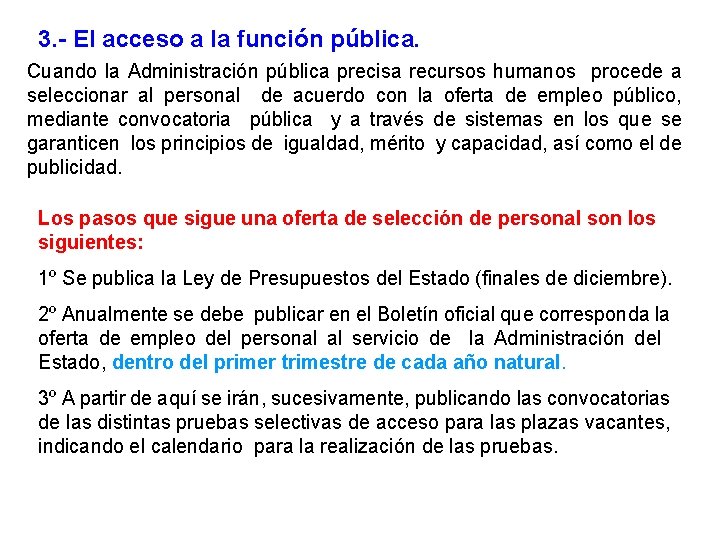 3. - El acceso a la función pública. Cuando la Administración pública precisa recursos