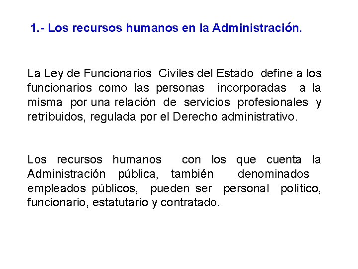 1. - Los recursos humanos en la Administración. La Ley de Funcionarios Civiles del