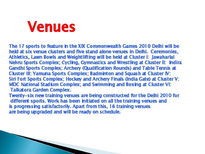 Venues The 17 sports to feature in the XIX Commonwealth Games 2010 Delhi will