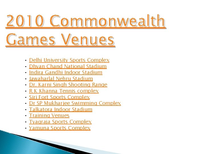 2010 Commonwealth Games Venues • • • Delhi University Sports Complex Dhyan Chand National