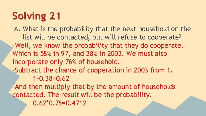 Solving 21 A. What is the probability that the next household on the list