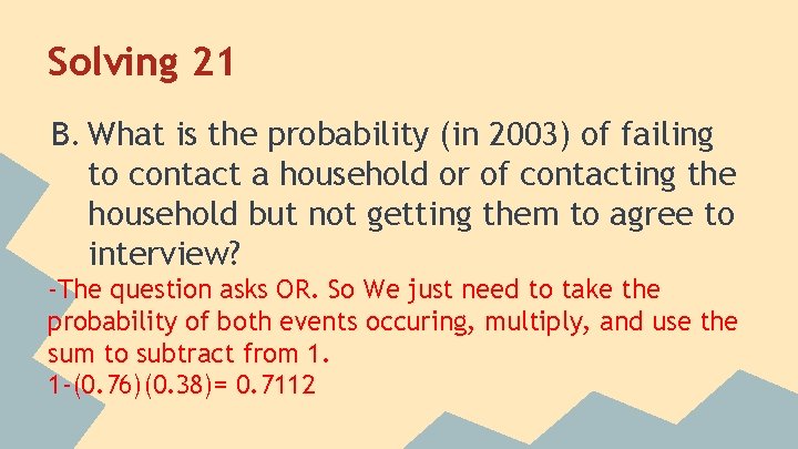 Solving 21 B. What is the probability (in 2003) of failing to contact a