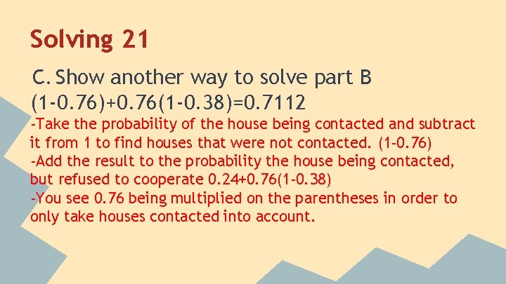 Solving 21 C. Show another way to solve part B (1 -0. 76)+0. 76(1