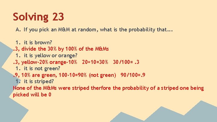 Solving 23 A. If you pick an M&M at random, what is the probability