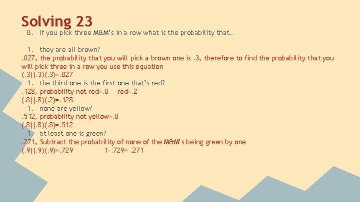 Solving 23 B. If you pick three M&M’s in a row what is the