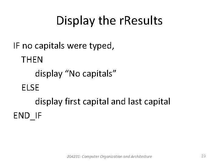 Display the r. Results IF no capitals were typed, THEN display “No capitals” ELSE
