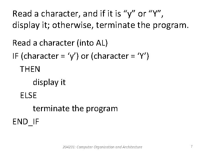 Read a character, and if it is “y” or “Y”, display it; otherwise, terminate