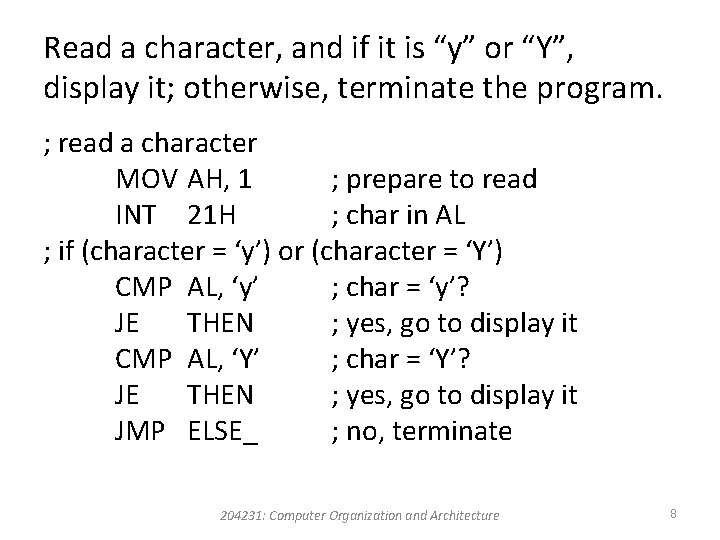 Read a character, and if it is “y” or “Y”, display it; otherwise, terminate