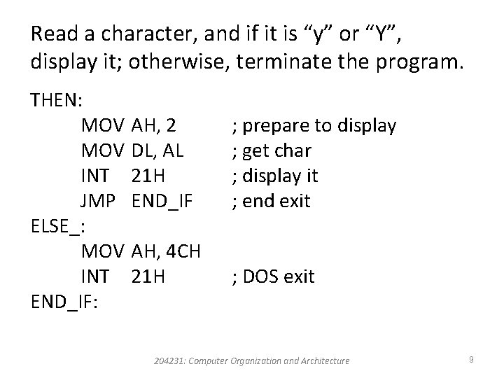 Read a character, and if it is “y” or “Y”, display it; otherwise, terminate