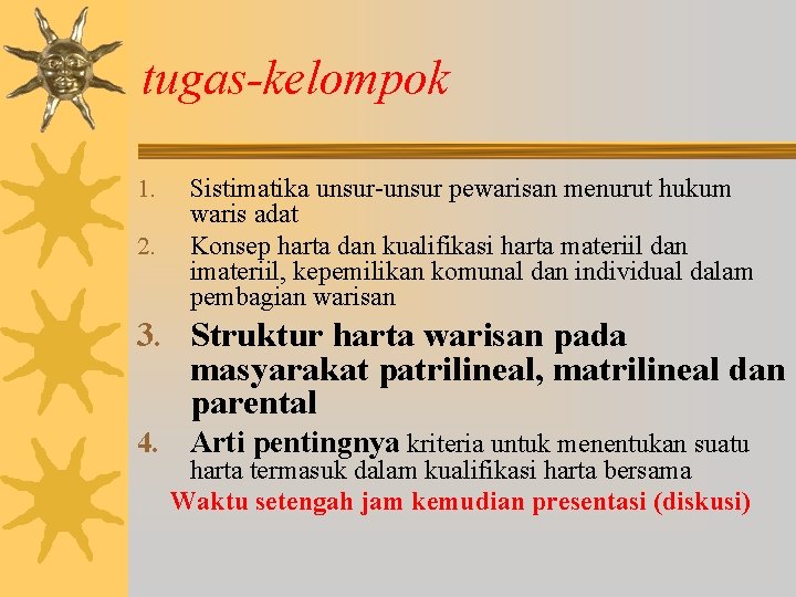 tugas-kelompok 1. 2. Sistimatika unsur-unsur pewarisan menurut hukum waris adat Konsep harta dan kualifikasi