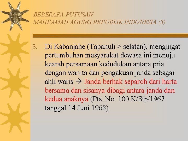 BEBERAPA PUTUSAN MAHKAMAH AGUNG REPUBLIK INDONESIA (3) 3. Di Kabanjahe (Tapanuli > selatan), mengingat