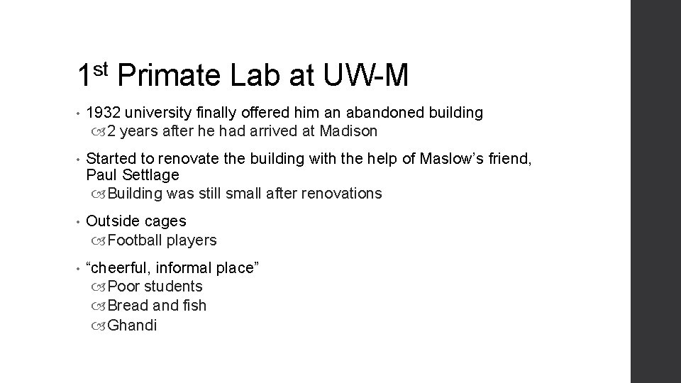 st 1 Primate Lab at UW-M • 1932 university finally offered him an abandoned