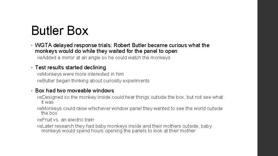 Butler Box • WGTA delayed response trials: Robert Butler became curious what the monkeys