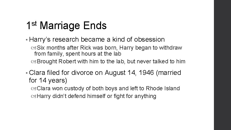 st 1 Marriage Ends • Harry’s research became a kind of obsession Six months