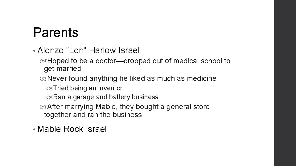 Parents • Alonzo “Lon” Harlow Israel Hoped to be a doctor—dropped out of medical