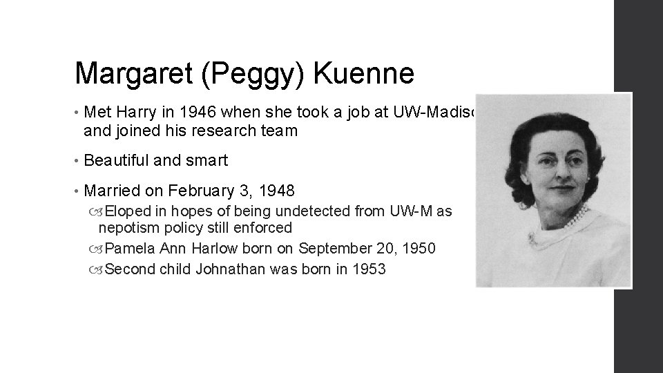 Margaret (Peggy) Kuenne • Met Harry in 1946 when she took a job at