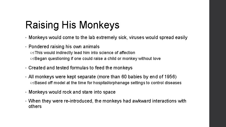 Raising His Monkeys • Monkeys would come to the lab extremely sick, viruses would