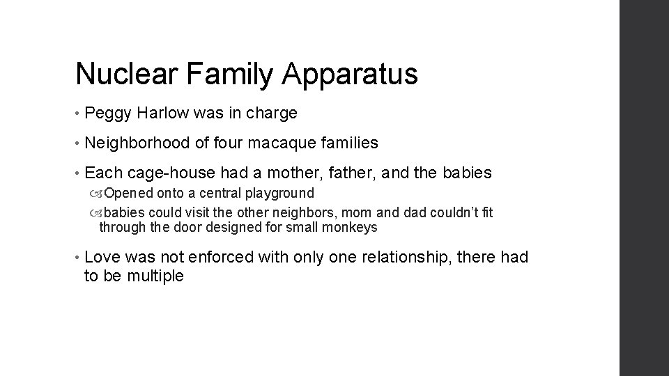 Nuclear Family Apparatus • Peggy Harlow was in charge • Neighborhood of four macaque