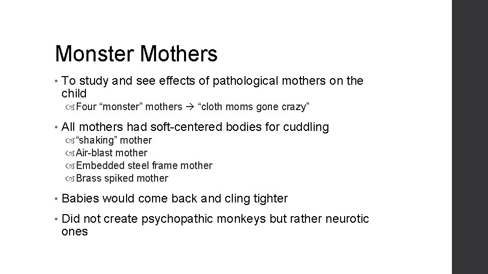 Monster Mothers • To study and see effects of pathological mothers on the child