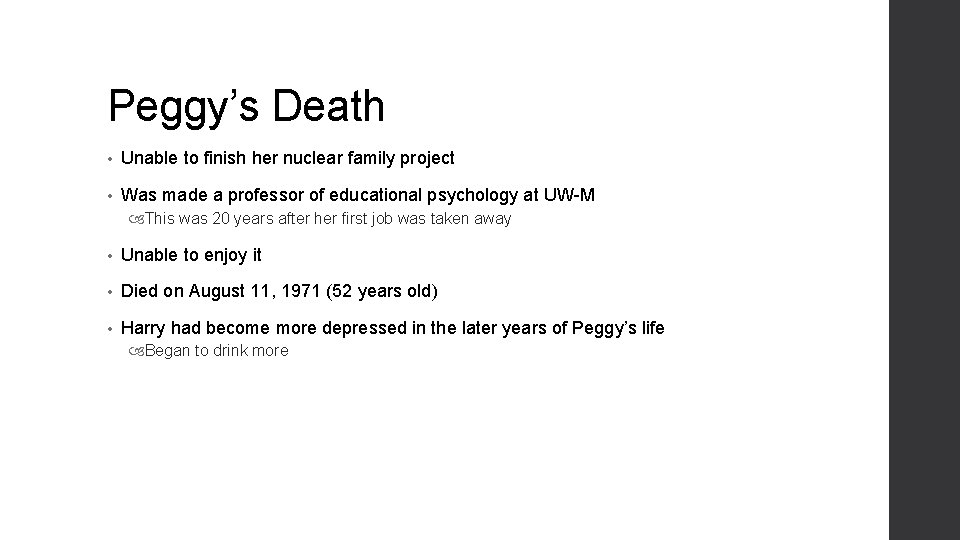 Peggy’s Death • Unable to finish her nuclear family project • Was made a
