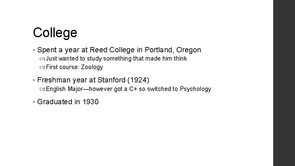 College • Spent a year at Reed College in Portland, Oregon Just wanted to