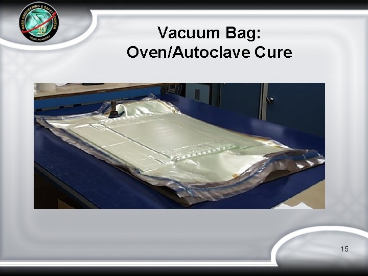 Vacuum Bag: Oven/Autoclave Cure 15 