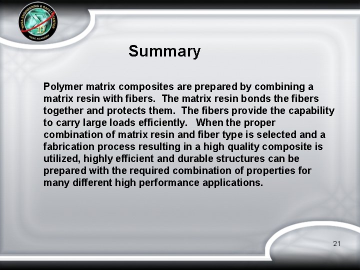 Summary Polymer matrix composites are prepared by combining a matrix resin with fibers. The