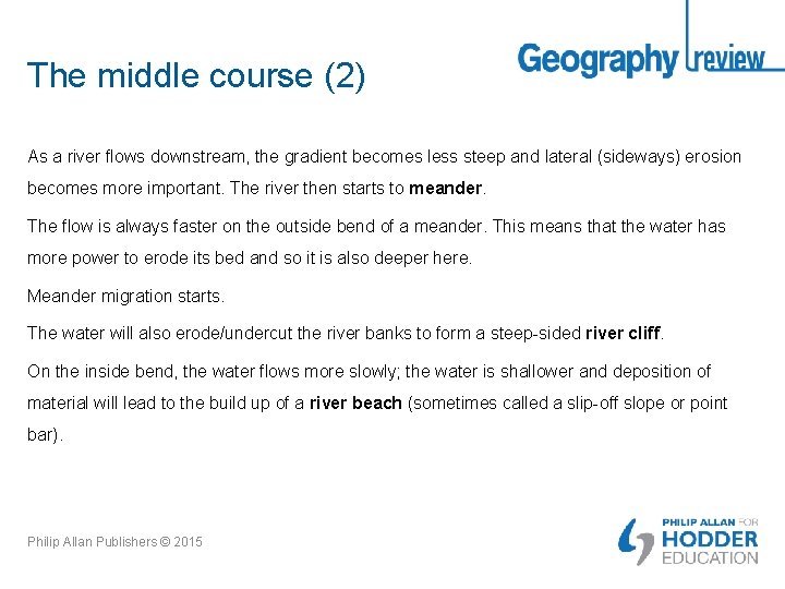 The middle course (2) As a river flows downstream, the gradient becomes less steep