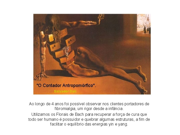 "O Contador Antropomórfico". Salvador Dali Ao longo de 4 anos foi possível observar nos
