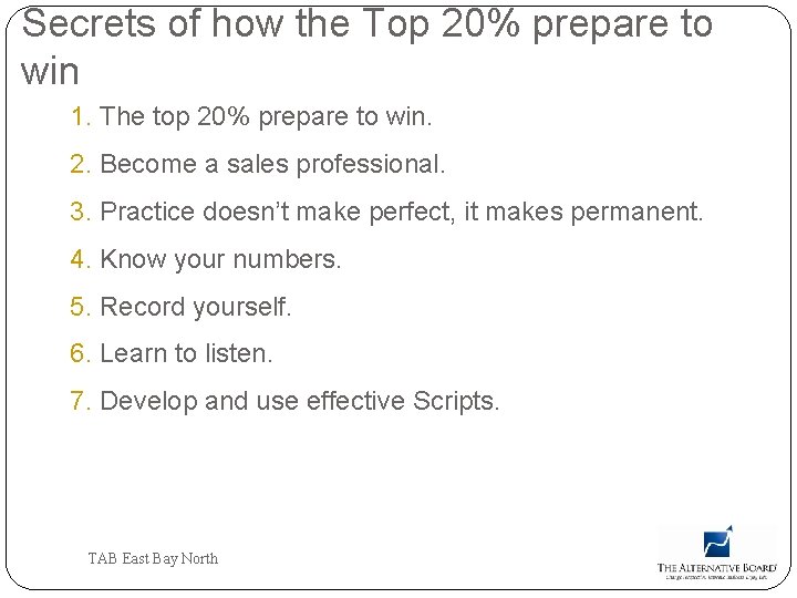 Secrets of how the Top 20% prepare to win 1. The top 20% prepare