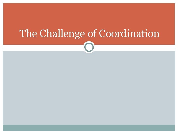 The Challenge of Coordination 