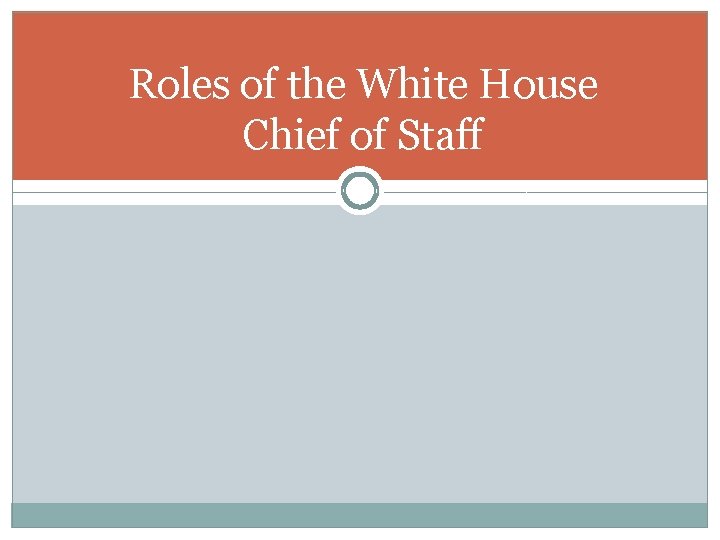 Roles of the White House Chief of Staff 