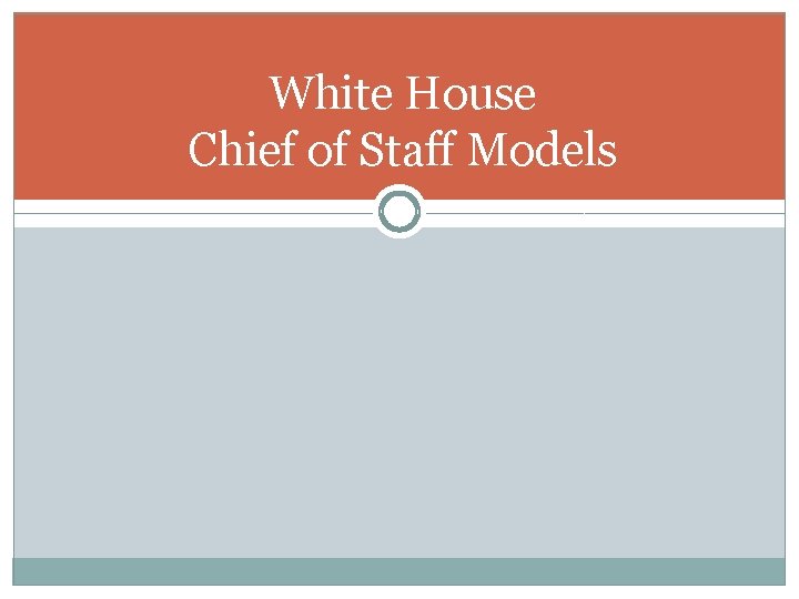 White House Chief of Staff Models 