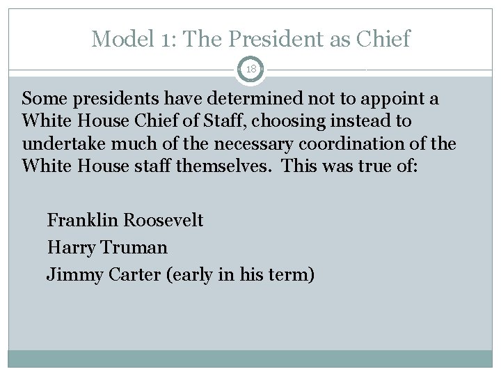 Model 1: The President as Chief 18 Some presidents have determined not to appoint